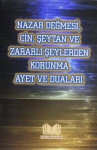 Nazar Değmesi Cin Şeytan ve Zararlı Şeylerden Korunma Ayet ve Duaları (Kapak Değişebilir)