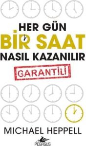 Her Gün Bir Saat Nasıl Kazanılır: Garantili