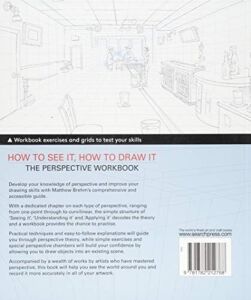 How To See It, How To Draw It: The Perspective Workbook: Exercises With More Than 100 Vanishing Points To Figure Out
