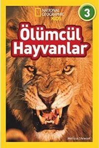 Ölümcül Hayvanlar: National Geographic Kids - Seviye 3 (Kapak Değişebilir)