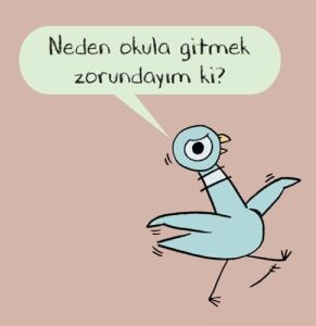 Güvercin Artık Okula Gitsin !