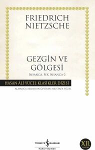 Gezgin ve Gölgesi: Hasan Ali Yücel Klasikleri Insanca Pek Insanca - 2