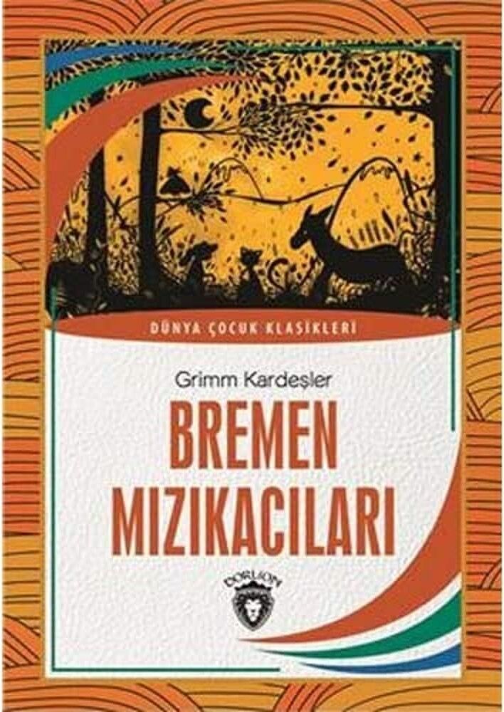 Bremen Mızıkacıları: Dünya Çocuk Klasikleri