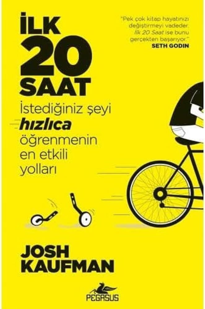 Ilk 20 Saat: Istediğiniz Şeyi Hızlıca Öğrenmenin En Etkili Yolları