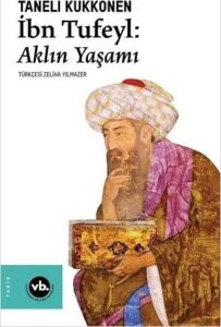 Ibn Tufeyl: Aklın Yaşamı