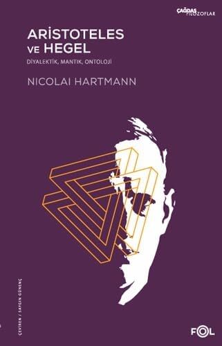 Aristoteles ve Hegel: Diyalektik, Mantık, Ontoloji
