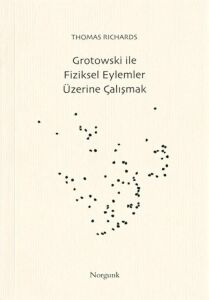 Grotowskı Ile Fiziksel Eylemler Üzerine Çal.
