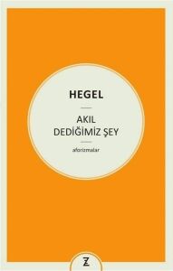Akıl Dediğimiz Şey: Aforizmalar
