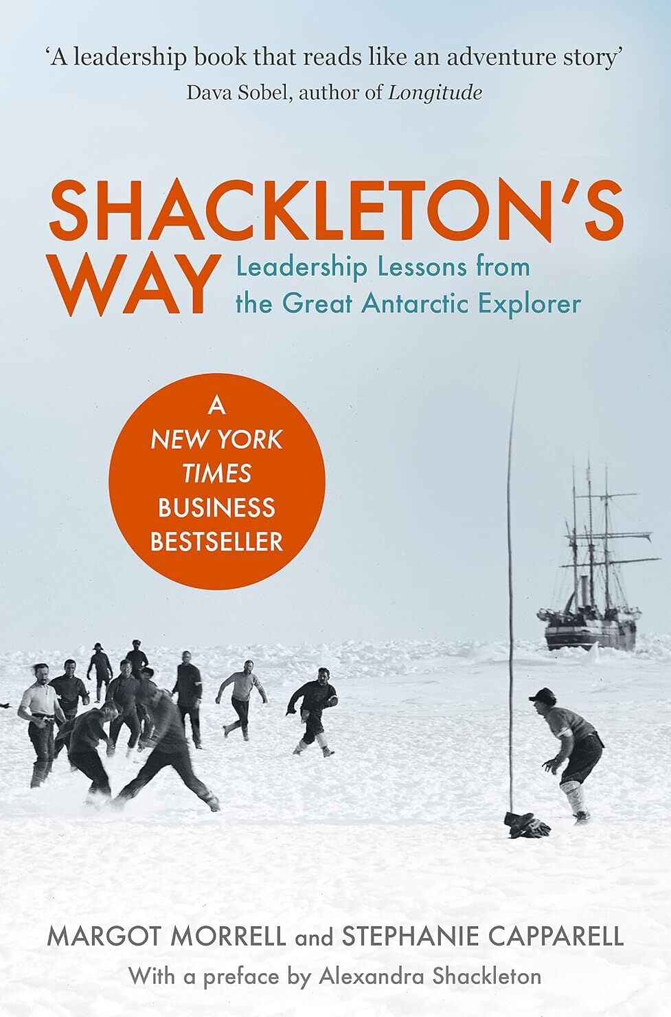 Shackleton's Way: Leadership Lessons From The Great Antarctic Explorer