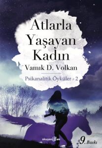 Atlarla Yaşayan Kadın : Psikanalitik Öyküler - 2