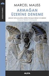 Armağan Üzerine Deneme: Arkaik Toplumlarda Değiş Tokuşun Biçimi ve Nedeni