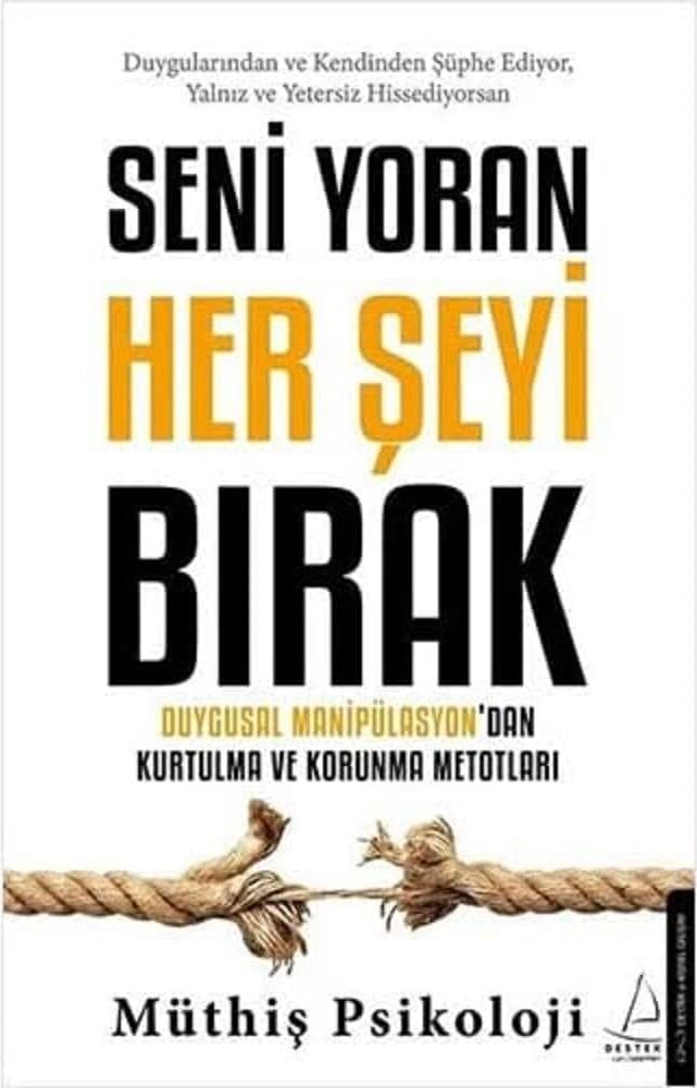 Seni Yoran Her Şeyi Bırak: Duygusal Manipülasyon’dan Kurtulma ve Korunma Metotları