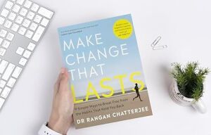 Make Change That Lasts: 9 Simple Ways To Break Free From The Habits That Hold You Back