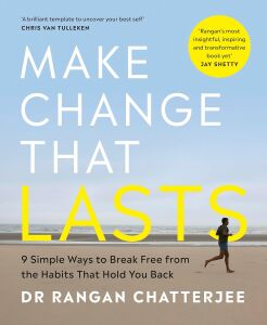 Make Change That Lasts: 9 Simple Ways To Break Free From The Habits That Hold You Back