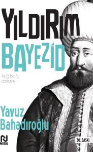 Yıldırım Bayezid: Niğbolu Aslanı