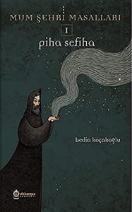 Mum Şehri Masalları 1 - Piha Sefiha