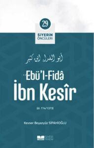 Ebü'l- Fida Ibn Kesir; Siyerin Öncüleri 29