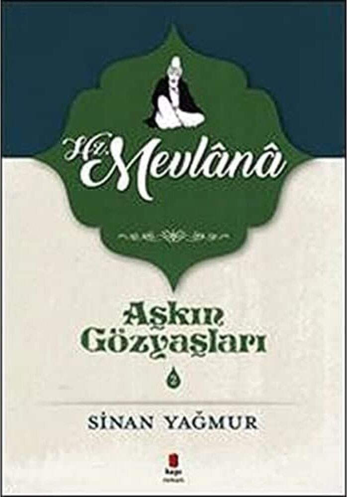 Aşkın Gözyaşları 2: Hz. Mevlana