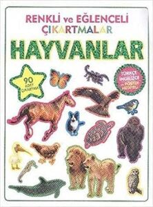 Renkli ve Eğlenceli Çıkartmalar Hayvanlar: (Türkçe Ingilizce ve Poster Hediyeli - 90 Adet Çıkartma)