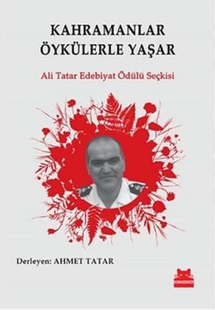 Kahramanlar Öykülerle Yaşar: Ali Tatar Edebiyat Ödülü Seçkisi