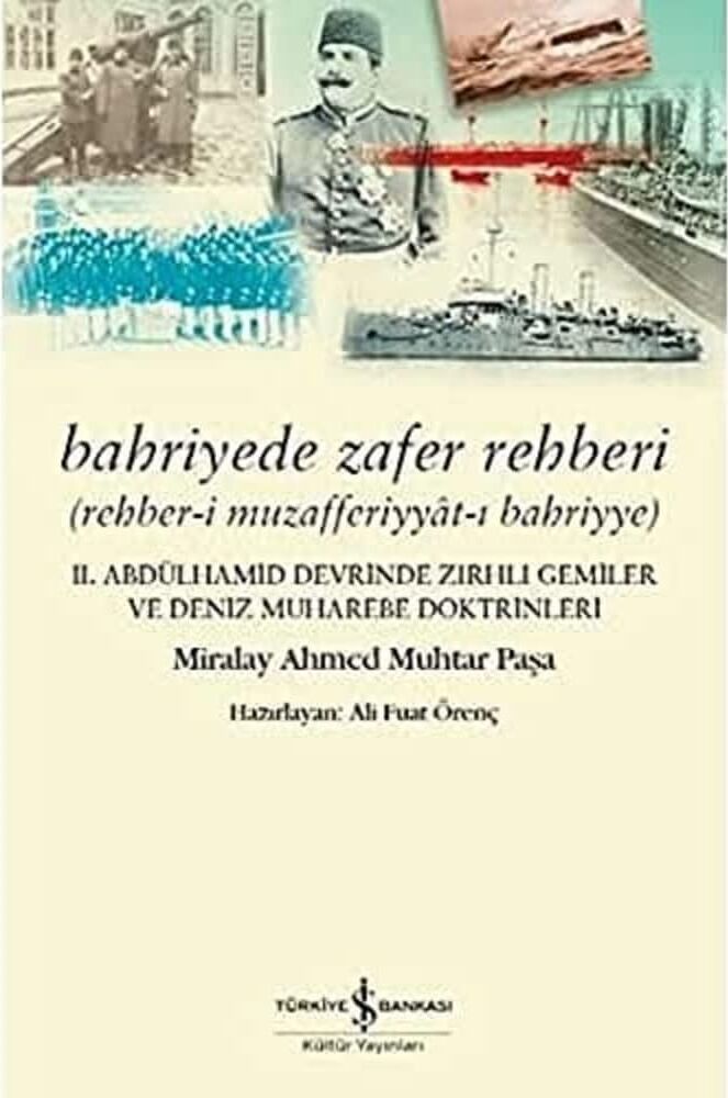 Bahriyede Zafer Rehberi: Rehber-I Muzafferiyyat-I Bahriyye - 2. Abdülhamid Devrinde Zırhlı Gemiler ve Deniz Muharebe Doktrinleri