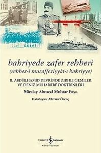 Bahriyede Zafer Rehberi: Rehber-I Muzafferiyyat-I Bahriyye - 2. Abdülhamid Devrinde Zırhlı Gemiler ve Deniz Muharebe Doktrinleri