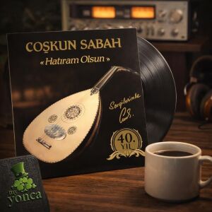 Coşkun Sabah Hatıram Olsun Plak 40. Yıl Özel Baskı, Stereo Lp