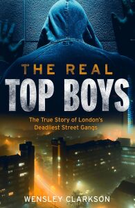 The Real Top Boys: The True Story Of London's Deadliest Street Gangs