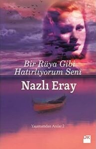Bir Rüya Gibi Hatırlıyorum Seni: Yaşamımdan Anılar 2