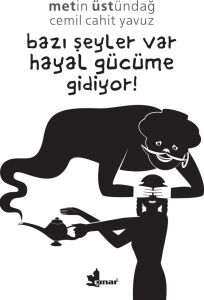 Bazı Şeyler Var Hayal Gücüme Gidiyor!