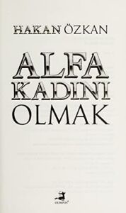 Alfa Kadını Olmak