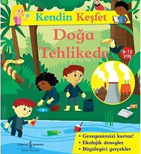 Kendin Keşfet - Doğa Tehlikede: (8-12 Yaş)