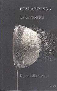 Hızlandıkça Azalıyorum