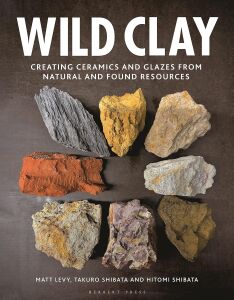 Clay: Creating Ceramics And Glazes From Natural And Found Resources
