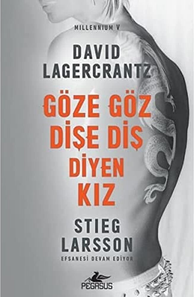 Göze Göz Dişe Diş Diyen Kız: Millennium V Stieg Larsson Efsanesi Devam Ediyor