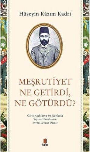 Meşrutiyet Ne Getirdi Ne Götürdü?