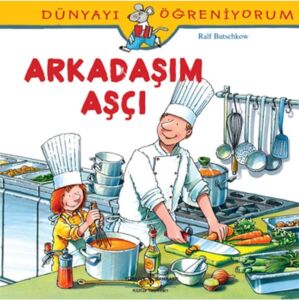 Arkadaşım Aşçı: Dünyayı Öğreniyorum