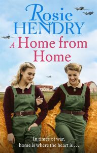 A Home From Home: The Most Heart-Warming Wartime Story From The Author Of The Mother's Day Club