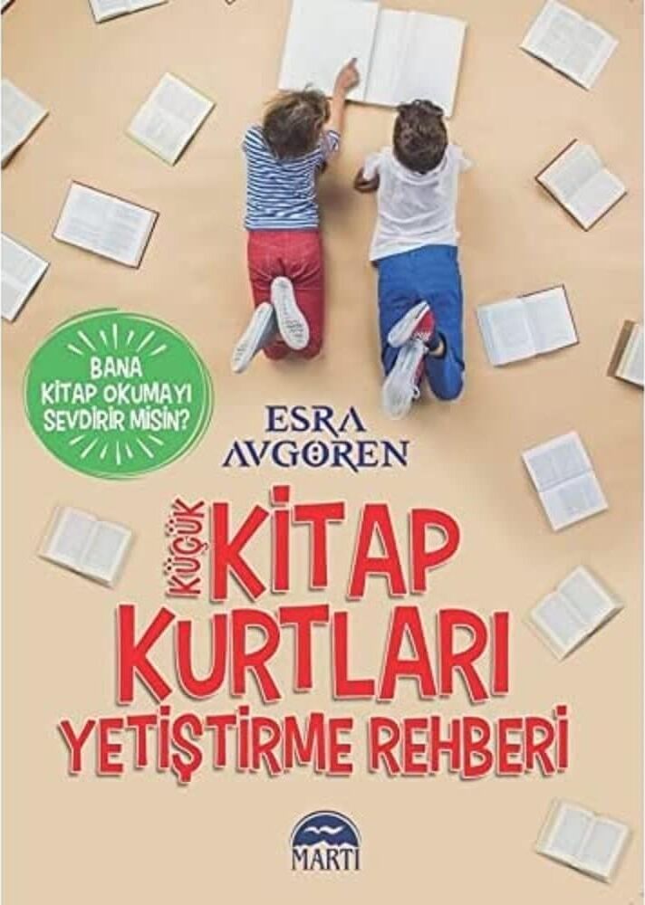 Küçük Kitap Kurtları Yetiştirme Rehberi Bana Kitap Okumayı Sevdirir Misin