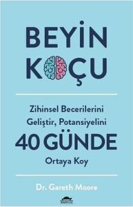 Beyin Koçu: Zihinsel Becerilerini Geliştir, Potansiyelini 40 Günde Ortaya Koy