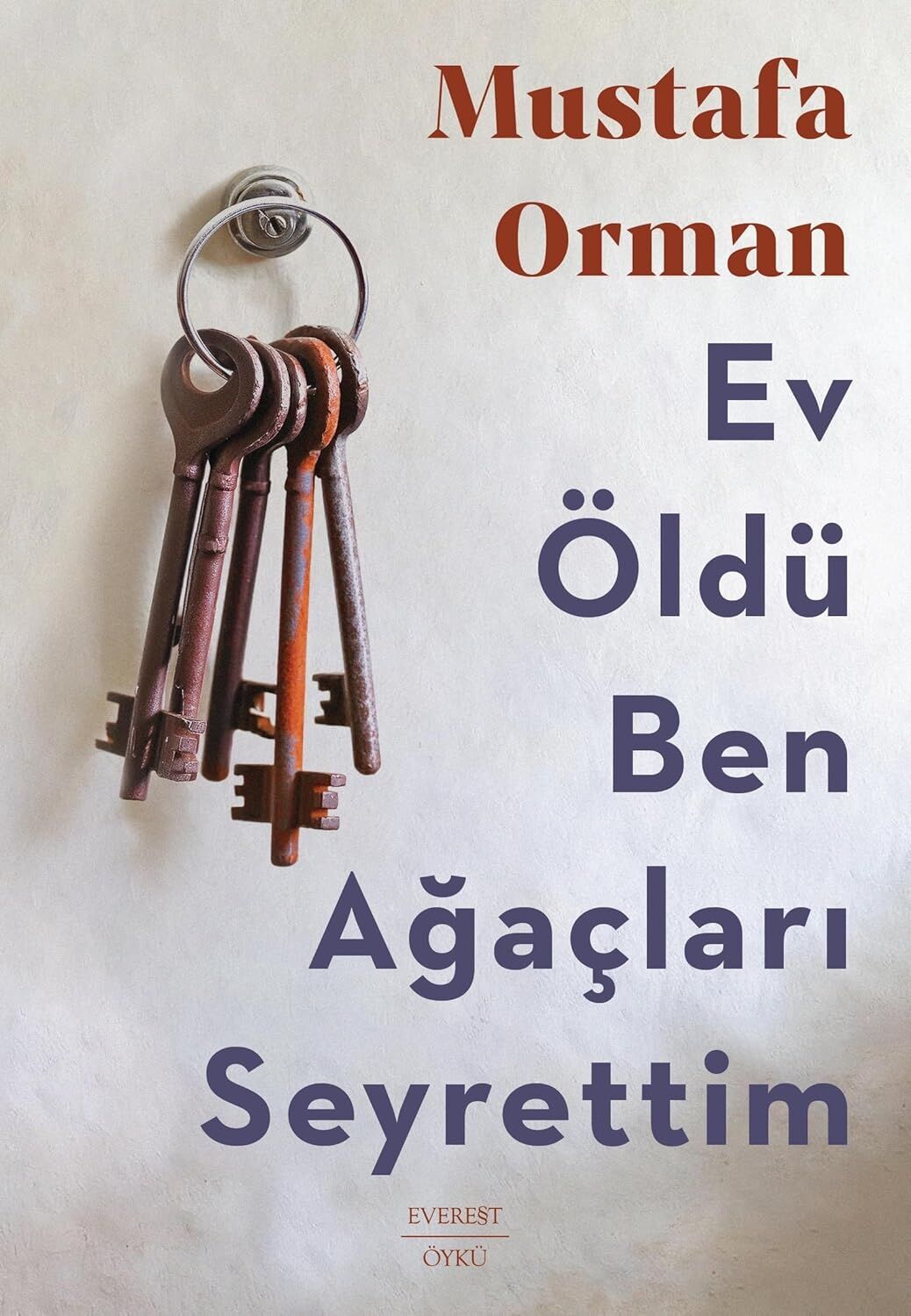 Ev Öldü Ben Ağaçları Seyrettim