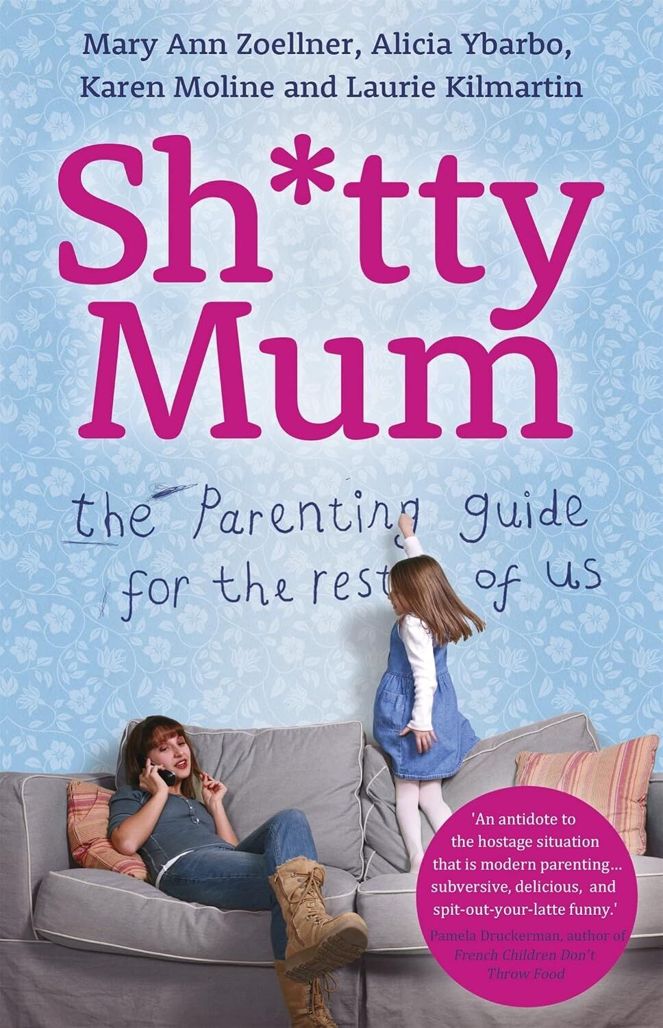 Sh*tty Mum: The Parenting Guide For The Rest Of Us