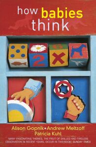 How Babies Think: The Science Of Childhood