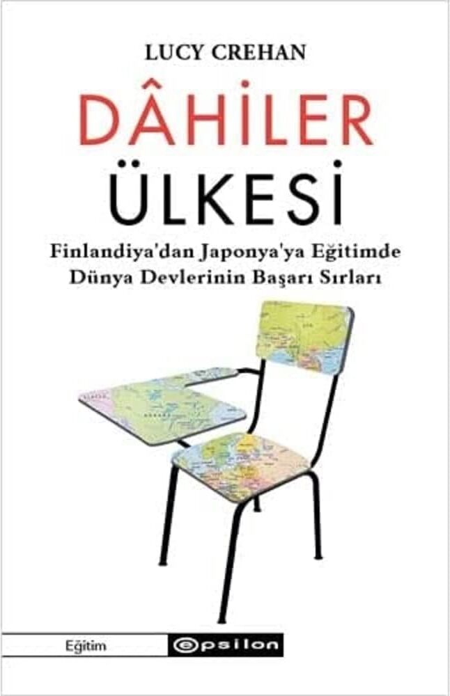 Dahiler Ülkesi: Finlandiya’dan Japonya’ya Eğitimde Dünya Devlerinin Başarı Sırları