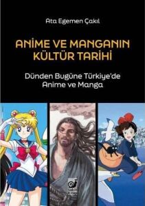 Anime ve Manganın Kültür Tarihi: Dünden Bugüne Türkiye’de Anime ve Manga