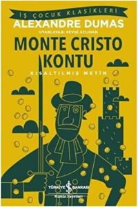 Monte Cristo Kontu: Iş Çocuk Klasikleri Kısaltılmış Metin