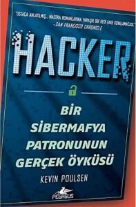 Hacker: Bir Sibermafya Patronunun Gerçek Öyküsü