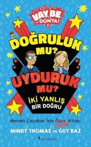 Vay Be Dünya! 1 - Doğruluk Mu? Uyduruk Mu? Iki Yanlış Bir Doğru