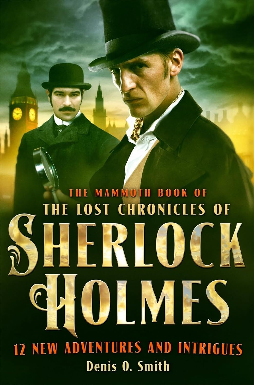 The Mammoth Book Of The Lost Chronicles Of Sherlock Holmes