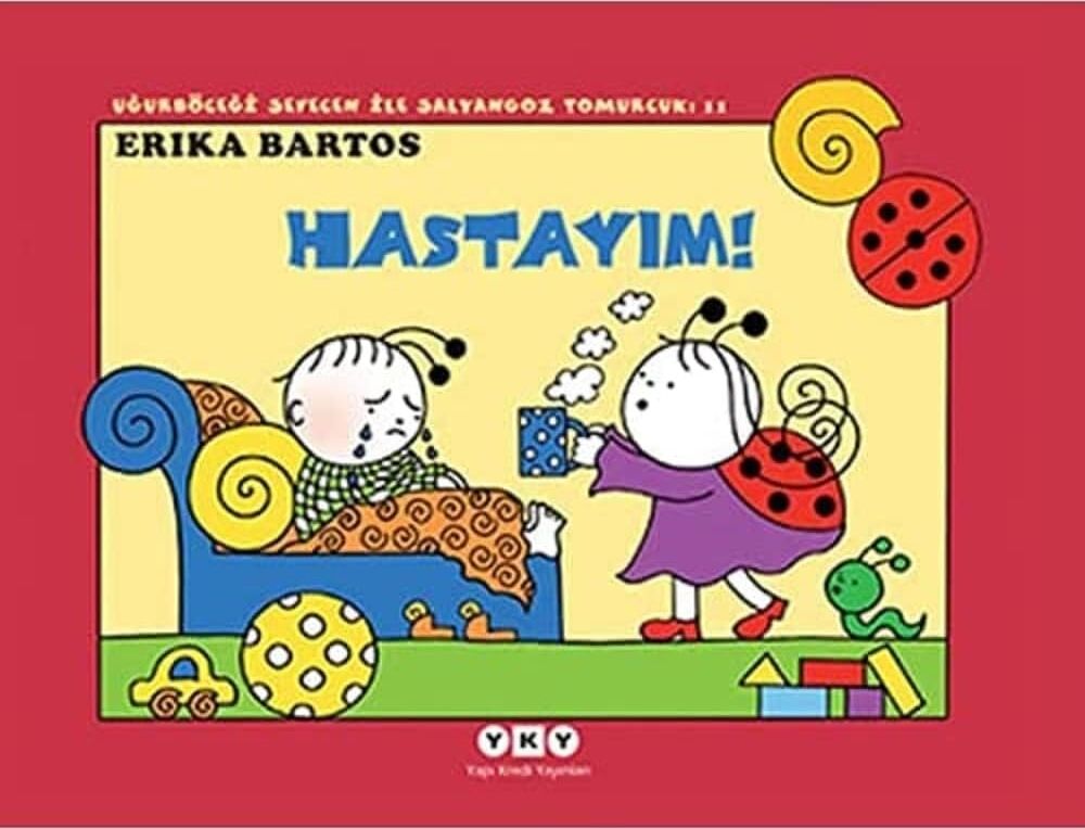Uğurböceği Sevecen ile Salyangoz Tomurcuk 11 - Hastayım